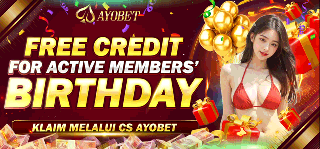 AYOBET BONUS FREE CREDIT BIRTHDAY GIFT