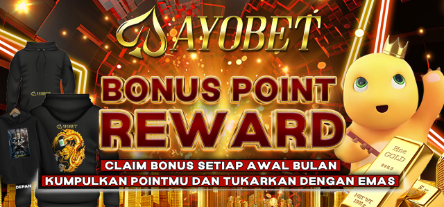 BONUS AYOBET POINT REWARD