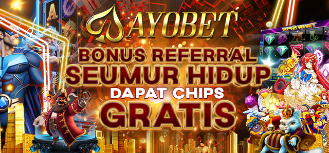 AYOBET BONUS REFERRAL DAPATKAN FREECHIP