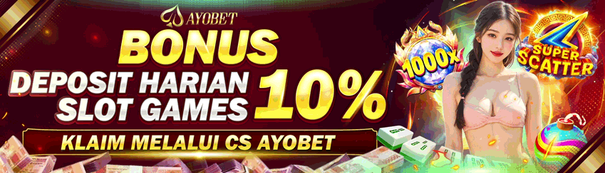 BONUS DEPOSIT HARIAN SLOT 10%	